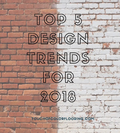 Top 5 Design Trends for 2018